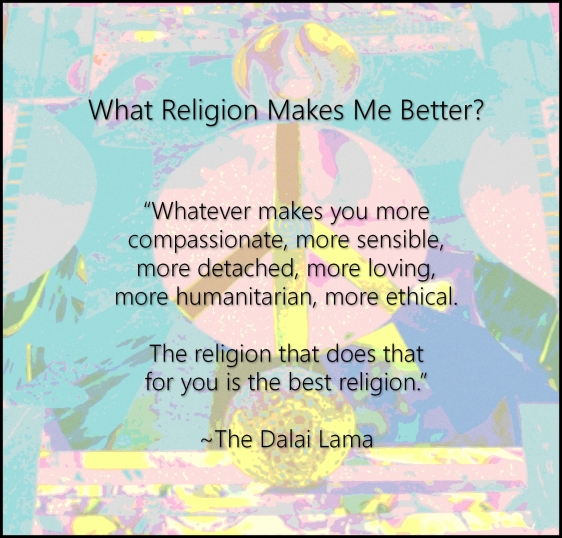 Whatever Religion Makes You